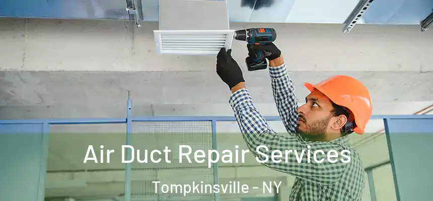  Air Duct Repair Services Tompkinsville - NY