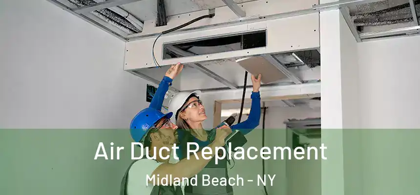 Air Duct Replacement Midland Beach - NY