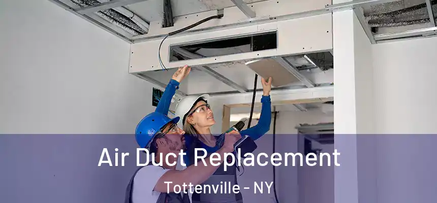 Air Duct Replacement Tottenville - NY