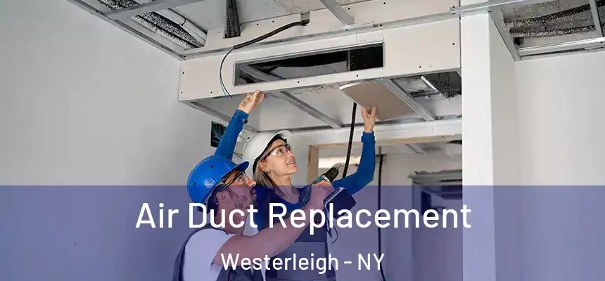  Air Duct Replacement Westerleigh - NY
