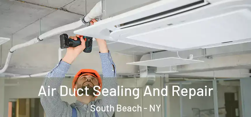  Air Duct Sealing And Repair South Beach - NY