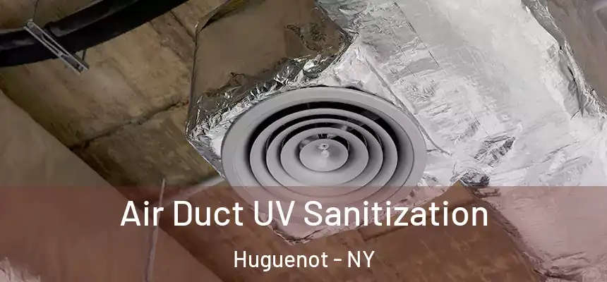 Air Duct UV Sanitization Huguenot - NY