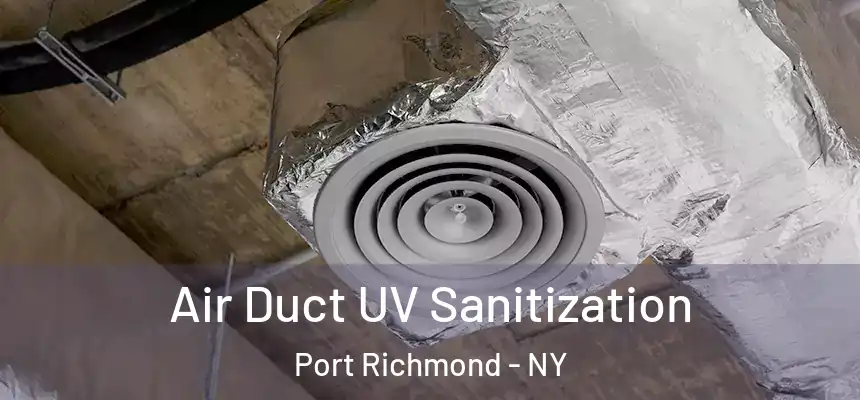  Air Duct UV Sanitization Port Richmond - NY