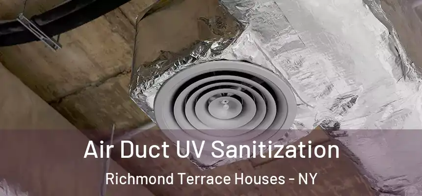 Air Duct UV Sanitization Richmond Terrace Houses - NY