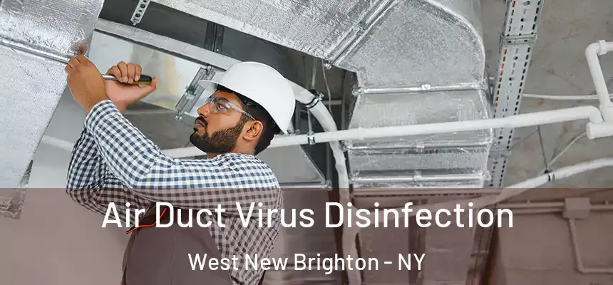 Air Duct Virus Disinfection West New Brighton - NY