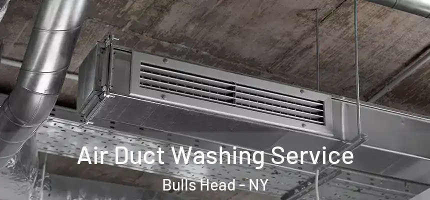 Air Duct Washing Service Bulls Head - NY