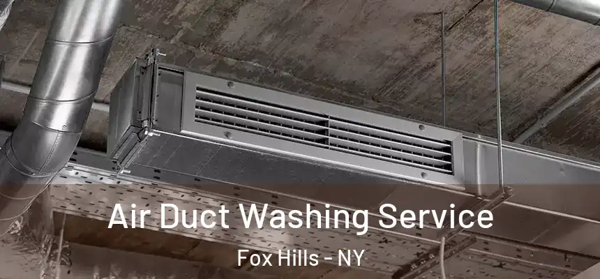 Air Duct Washing Service Fox Hills - NY