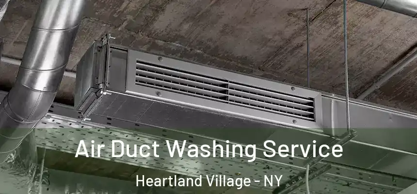Air Duct Washing Service Heartland Village - NY
