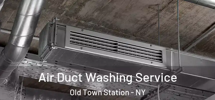  Air Duct Washing Service Old Town Station - NY