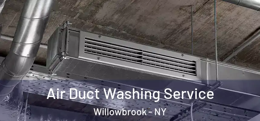 Air Duct Washing Service Willowbrook - NY