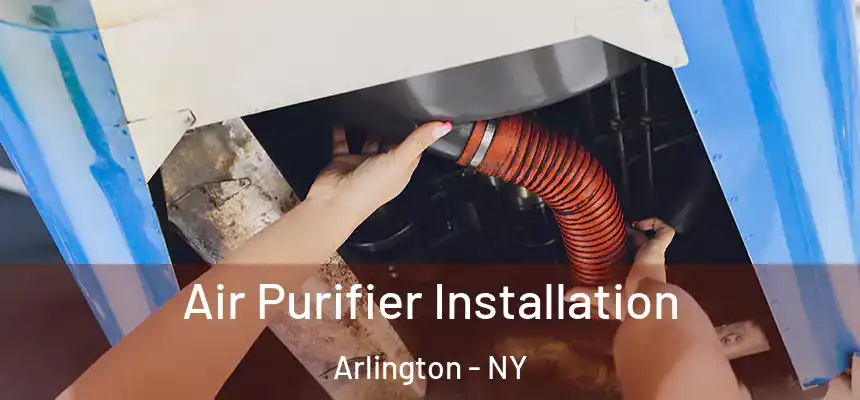  Air Purifier Installation Arlington - NY