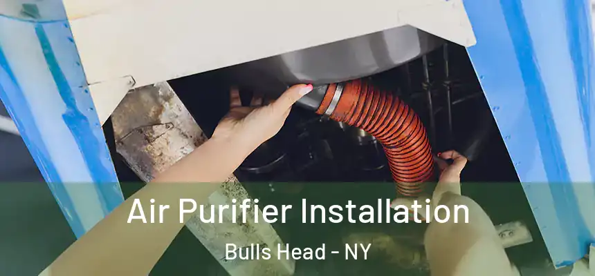 Air Purifier Installation Bulls Head - NY