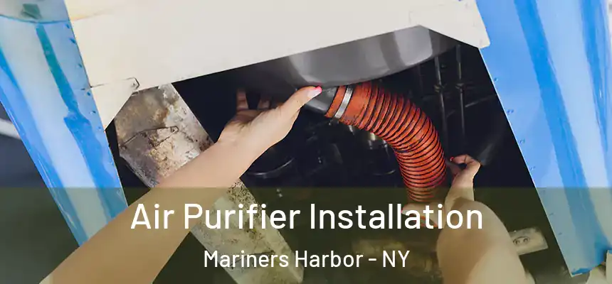Air Purifier Installation Mariners Harbor - NY