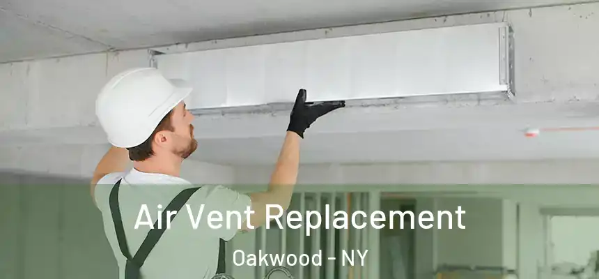  Air Vent Replacement Oakwood - NY