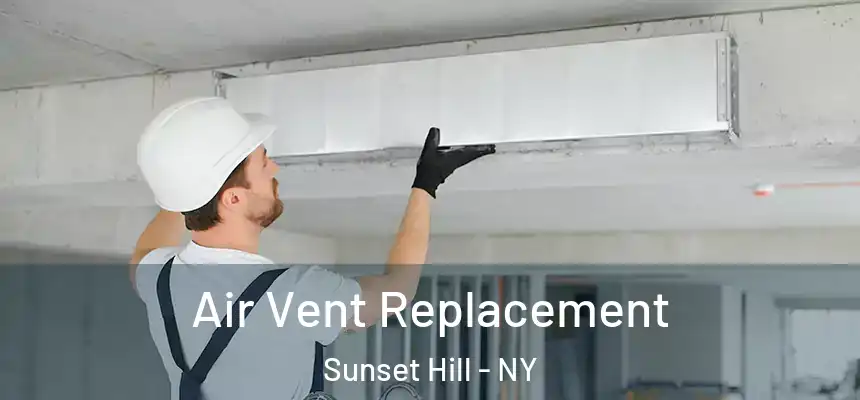  Air Vent Replacement Sunset Hill - NY