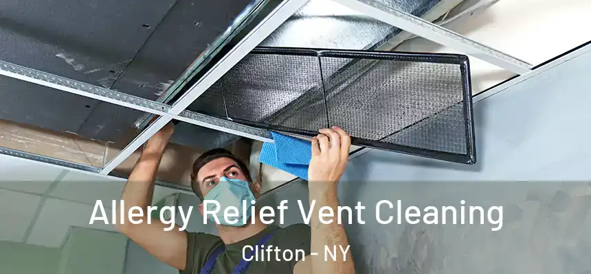 Allergy Relief Vent Cleaning Clifton - NY