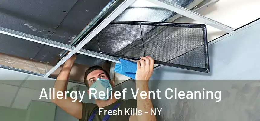  Allergy Relief Vent Cleaning Fresh Kills - NY