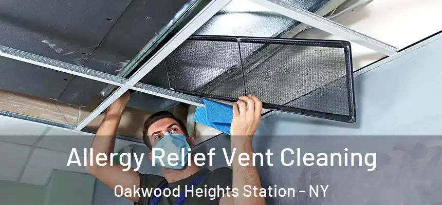 Allergy Relief Vent Cleaning Oakwood Heights Station - NY