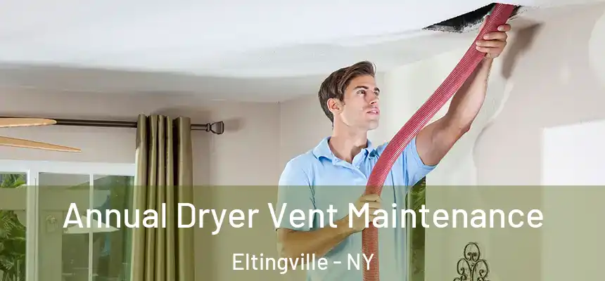 Annual Dryer Vent Maintenance Eltingville - NY