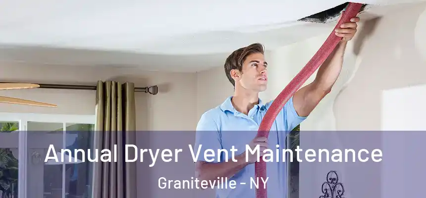 Annual Dryer Vent Maintenance Graniteville - NY