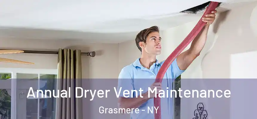 Annual Dryer Vent Maintenance Grasmere - NY