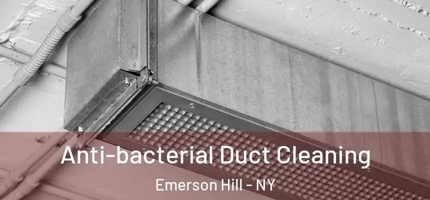  Anti-bacterial Duct Cleaning Emerson Hill - NY
