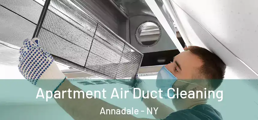 Apartment Air Duct Cleaning Annadale - NY