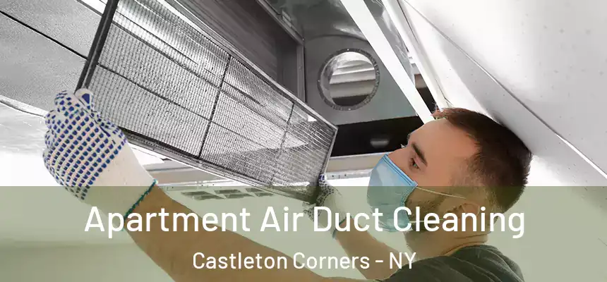 Apartment Air Duct Cleaning Castleton Corners - NY