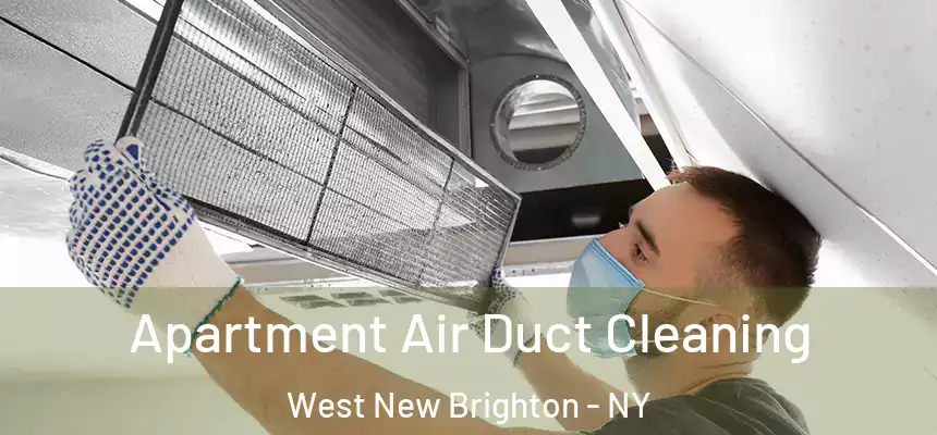 Apartment Air Duct Cleaning West New Brighton - NY