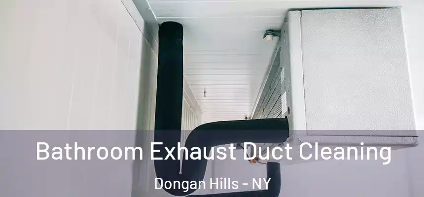  Bathroom Exhaust Duct Cleaning Dongan Hills - NY