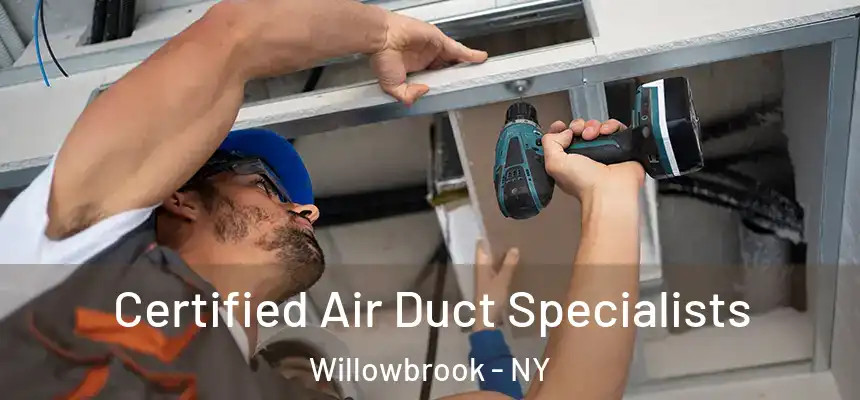 Certified Air Duct Specialists Willowbrook - NY