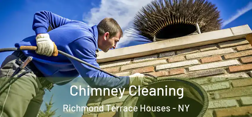 Chimney Cleaning Richmond Terrace Houses - NY