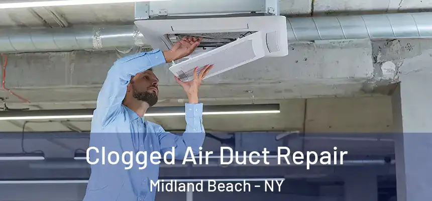  Clogged Air Duct Repair Midland Beach - NY