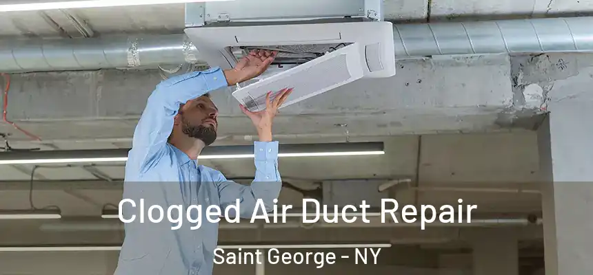  Clogged Air Duct Repair Saint George - NY