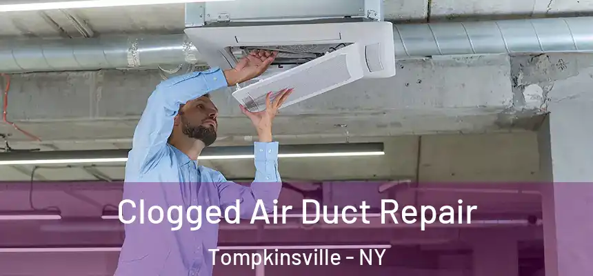  Clogged Air Duct Repair Tompkinsville - NY