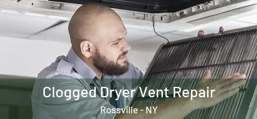  Clogged Dryer Vent Repair Rossville - NY