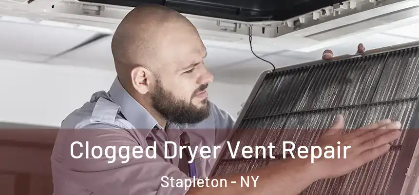 Clogged Dryer Vent Repair Stapleton - NY