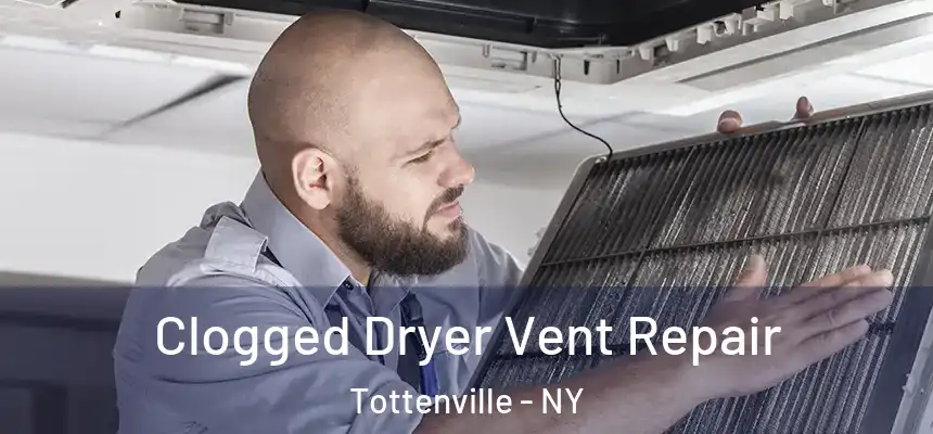  Clogged Dryer Vent Repair Tottenville - NY
