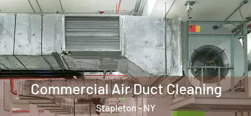 Commercial Air Duct Cleaning Stapleton - NY