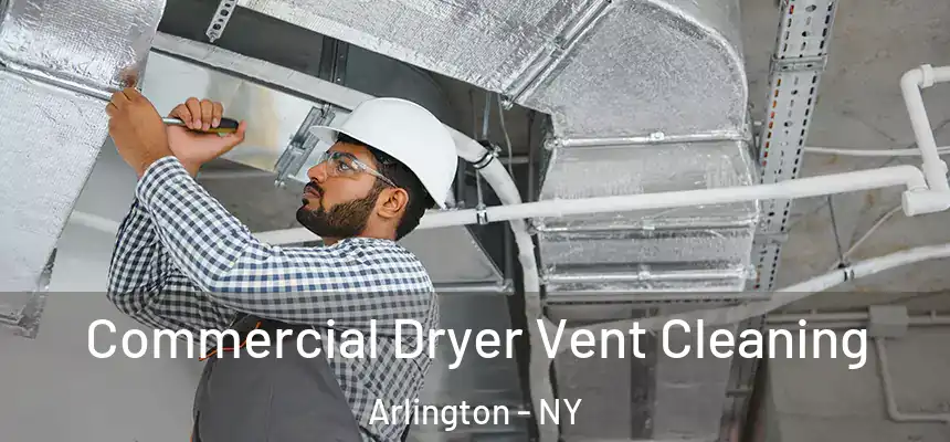 Commercial Dryer Vent Cleaning Arlington - NY