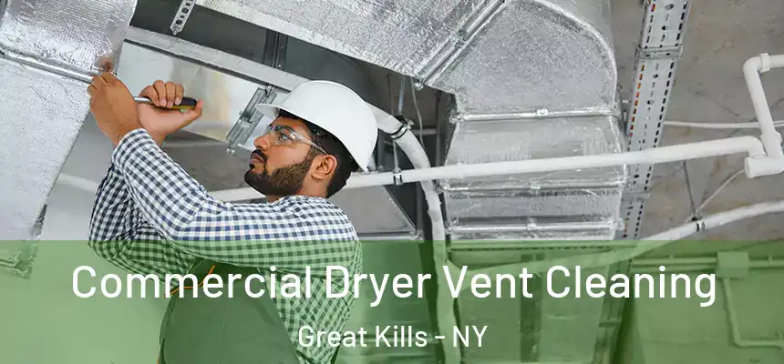 Commercial Dryer Vent Cleaning Great Kills - NY