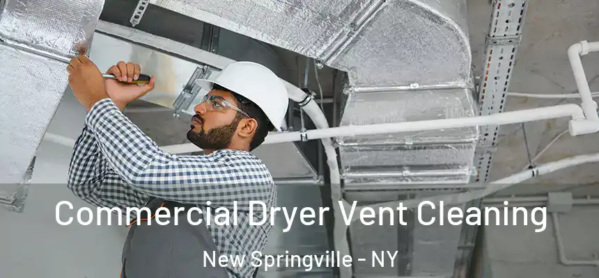  Commercial Dryer Vent Cleaning New Springville - NY