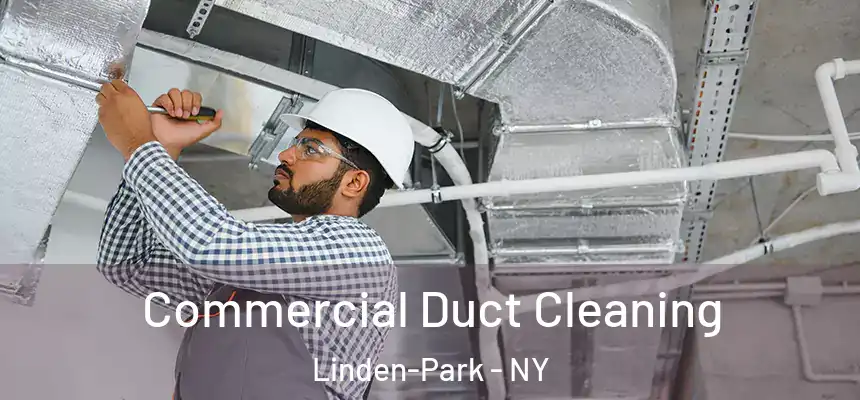  Commercial Duct Cleaning Linden-Park - NY