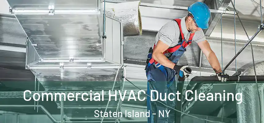 Commercial HVAC Duct Cleaning Staten Island - NY