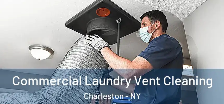 Commercial Laundry Vent Cleaning Charleston - NY