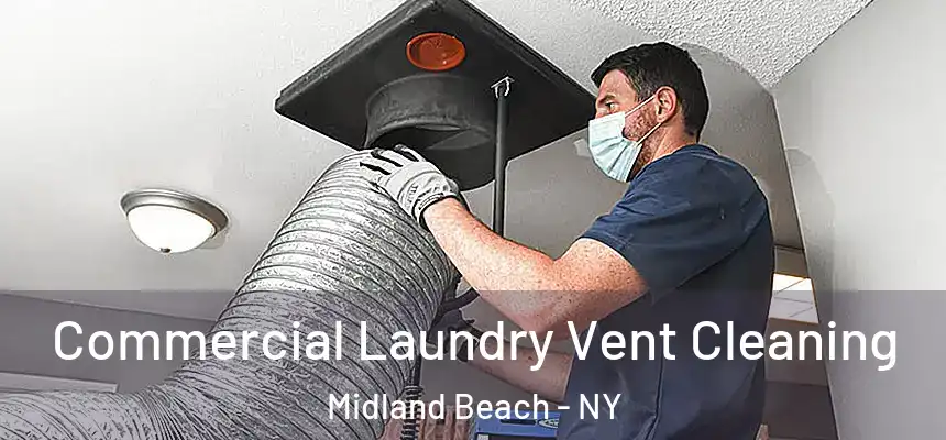 Commercial Laundry Vent Cleaning Midland Beach - NY