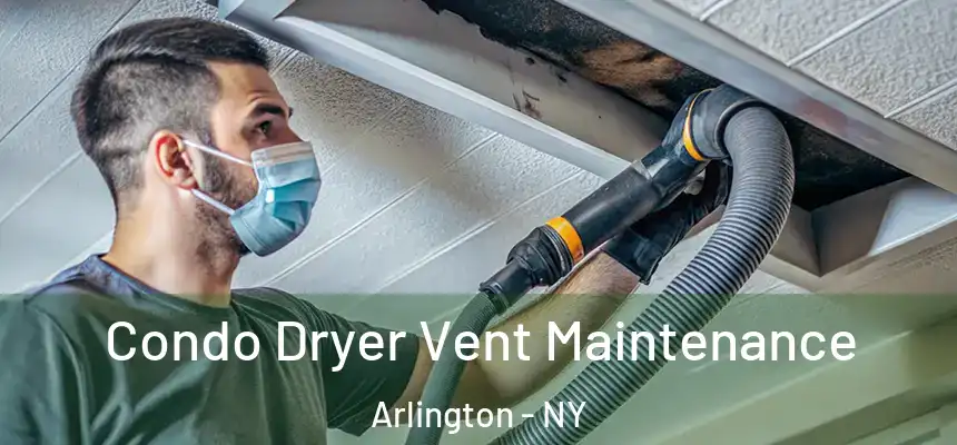 Condo Dryer Vent Maintenance Arlington - NY