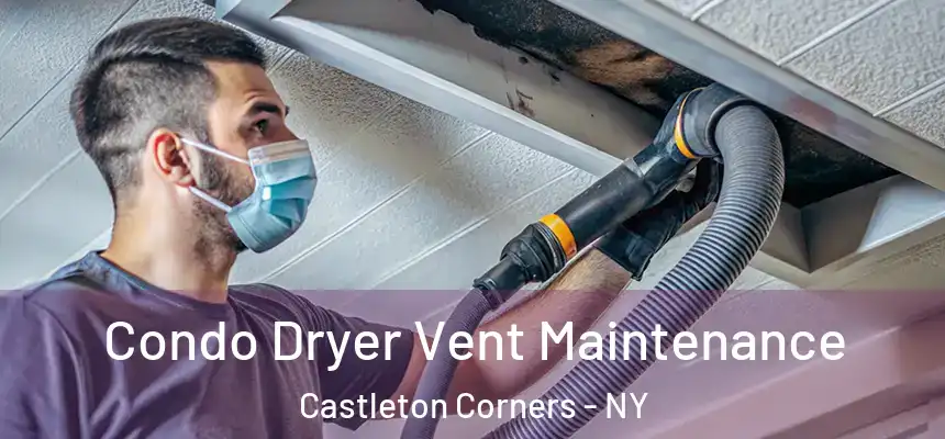  Condo Dryer Vent Maintenance Castleton Corners - NY