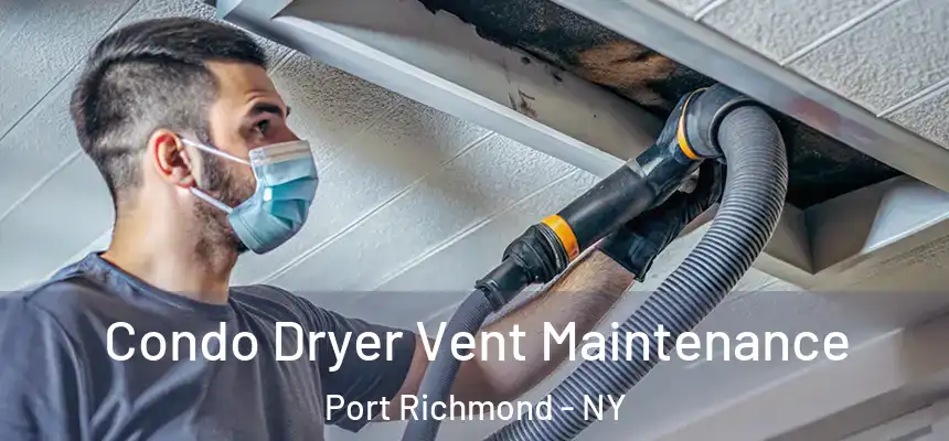  Condo Dryer Vent Maintenance Port Richmond - NY