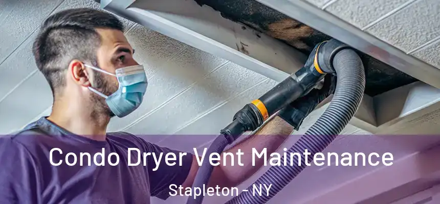 Condo Dryer Vent Maintenance Stapleton - NY